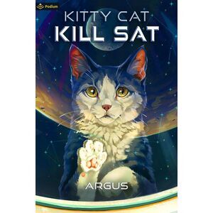 Kitty Cat Kill SAT: A Feline Space Adventure -- Argus